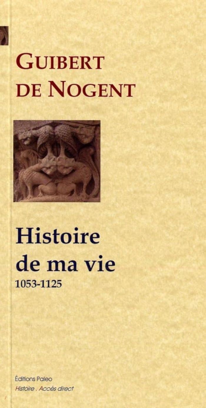 Couverture du livre « HISTOIRE DE MA VIE (1053-1125) » de Guibert De Nogent, librairie Les Contes Infusés à Corte