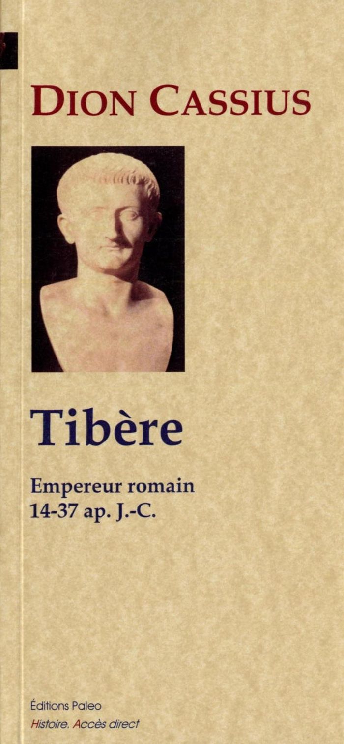 Couverture du livre « TIBERE, EMPEREUR ROMAIN (HISTOIRE ROMAINE, LIVRES 51 A 58) » de Cassius Dion, librairie Les Contes Infusés à Corte