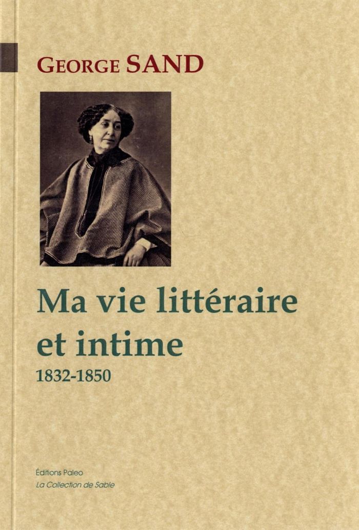 Couverture du livre « Ma vie littéraire et intime : 1832-1850 » de George Sand, librairie Les Contes Infusés à Corte