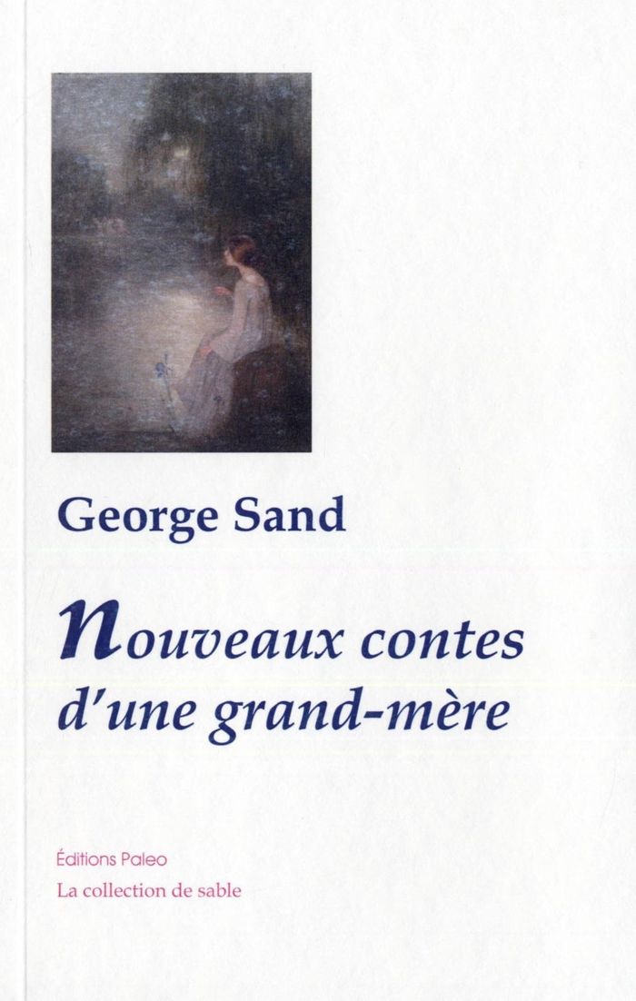 Couverture du livre « Nouveaux contes d'une grand-mère » de George Sand, librairie Les Contes Infusés à Corte