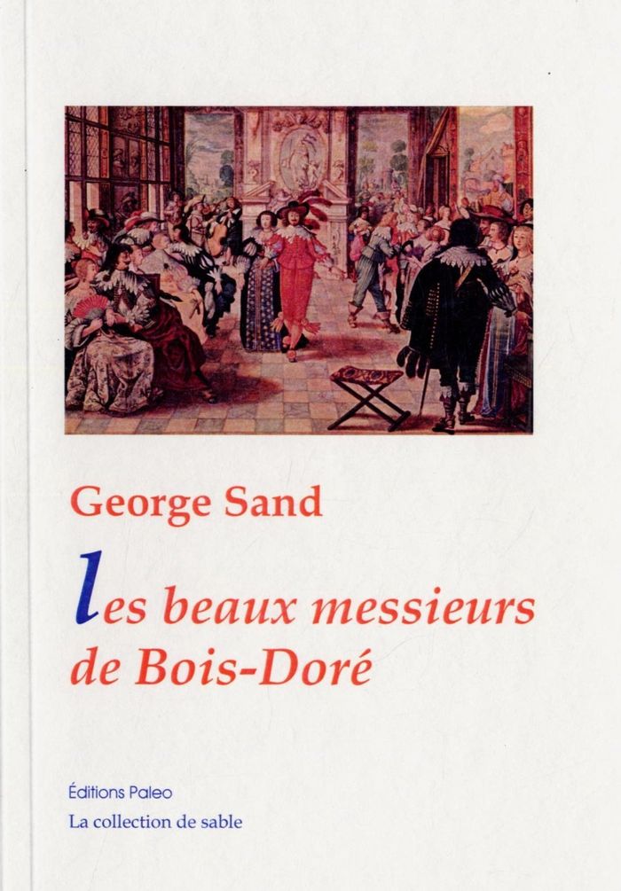 Couverture du livre « LES BEAUX MESSIEURS DE BOIS-DORE. » de George Sand, librairie Les Contes Infusés à Corte