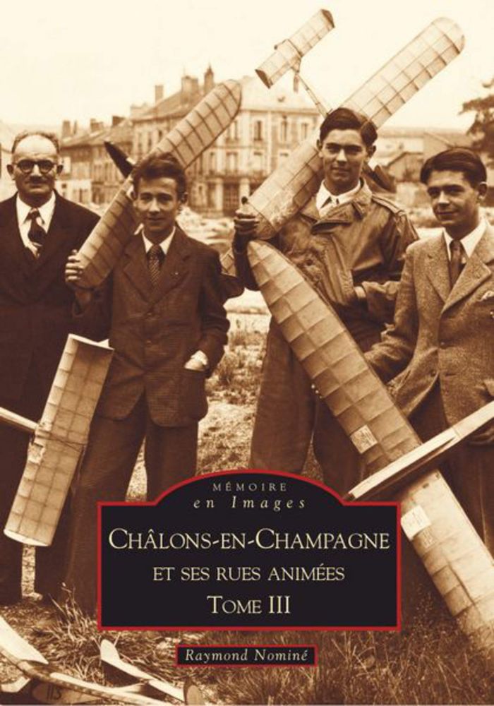Couverture du livre « CHALONS-EN-CHAMPAGNE ET SES RUES ANIMEES - TOME III - VOL03 », librairie Les Contes Infusés à Corte
