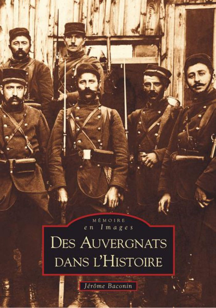 Couverture du livre « AUVERGNATS DANS L'HISTOIRE (DES) » de Xxx, librairie Les Contes Infusés à Corte