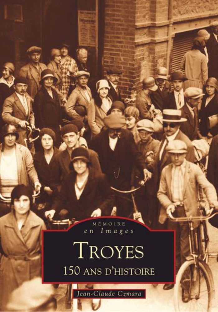 Couverture du livre « TROYES - 150 ANS D'HISTOIRE » de Xxx, librairie Les Contes Infusés à Corte