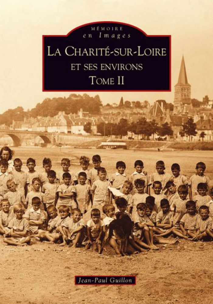 Couverture du livre « CHARITE-SUR-LOIRE ET SES ENVIRONS - TOME II (LA) - VOL02 » de Xxx, librairie Les Contes Infusés à Corte