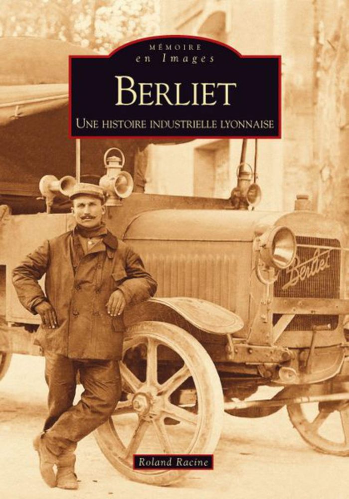 Couverture du livre « BERLIET - UNE HISTOIRE INDUSTRIELLE LYONNAISE », librairie Les Contes Infusés à Corte