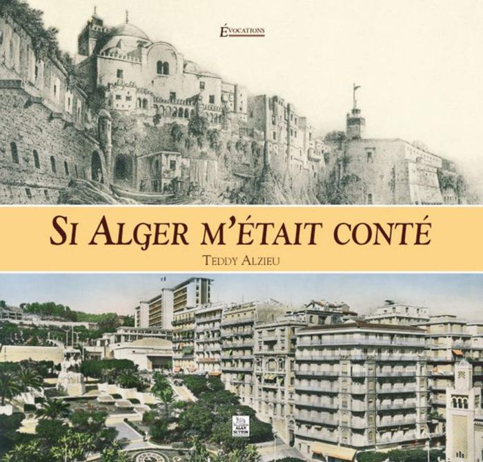 Couverture du livre « ALGER M'ETAIT CONTE (SI) » de Teddy Alzieu, librairie Les Contes Infusés à Corte