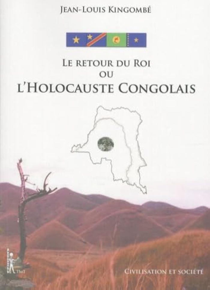 Couverture du livre « LE RETOUR DU ROI OU L'HOLOCAUSTE CONGOLAIS » de Kingombe Jean-Louis, librairie Les Contes Infusés à Corte