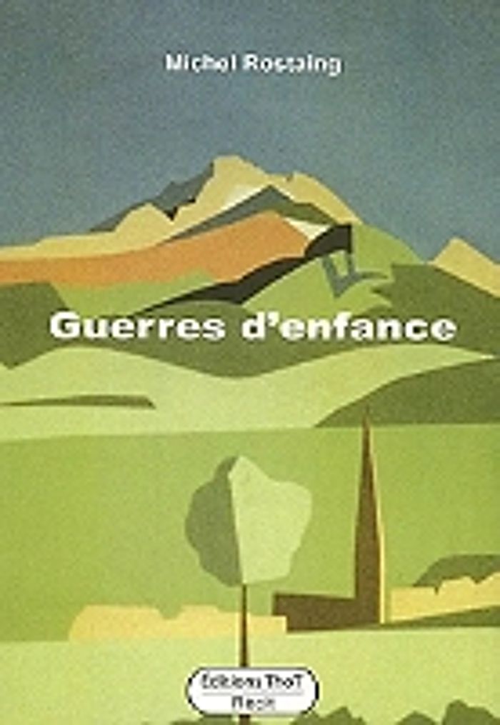Couverture du livre « GUERRES D'ENFANCE » de Rostaing Michel, librairie Les Contes Infusés à Corte