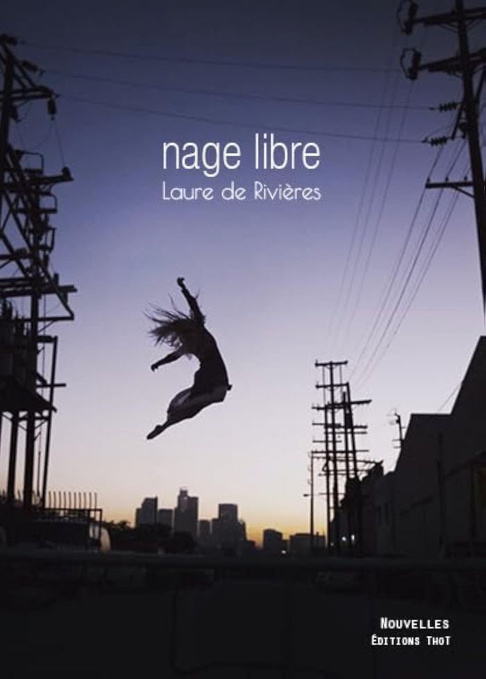 Couverture du livre « Nage libre : nouvelles » de Laure de Rivières, librairie Les Contes Infusés à Corte