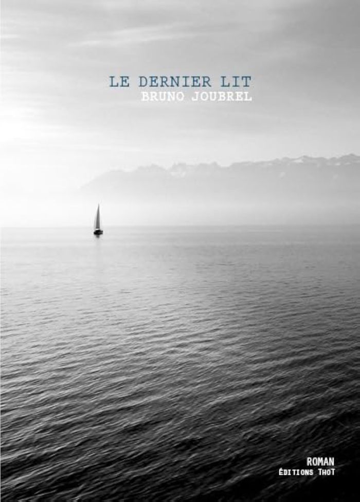 Couverture du livre « LE DERNIER LIT » de Bruno Joubrel, librairie Les Contes Infusés à Corte
