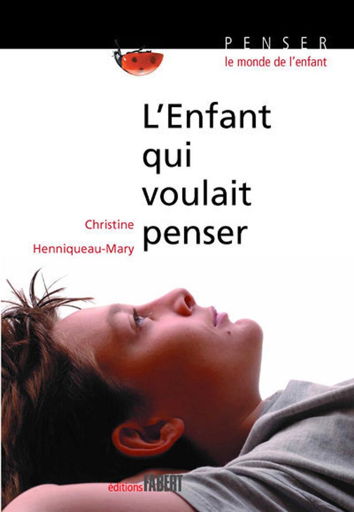 Couverture du livre « L'ENFANT QUI VOULAIT PENSER » de C. Henniqueau-Mary, librairie Les Contes Infusés à Corte
