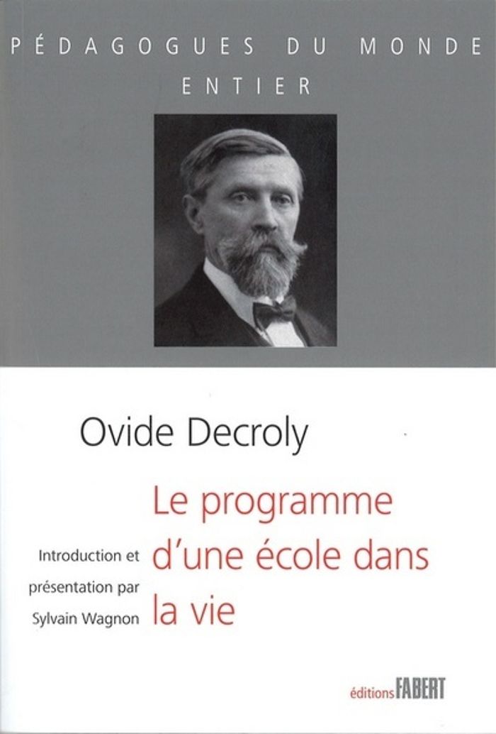 Couverture du livre « Le programme d'une école dans la vie » de Ovide Decroly, librairie Les Contes Infusés à Corte