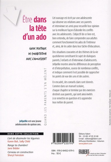 Quatrième de couverture de « ETRE DANS LA TETE D'UN ADO. GUIDE PRATIQUE DE LA COHABITATION AVEC L'ADOLESCENT »