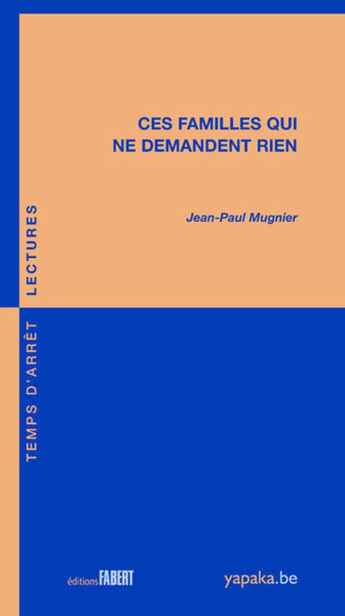 Couverture du livre « CES FAMILLES QUI NE DEMANDENT RIEN » de Jean-Paul Mugnier, librairie Les Contes Infusés à Corte