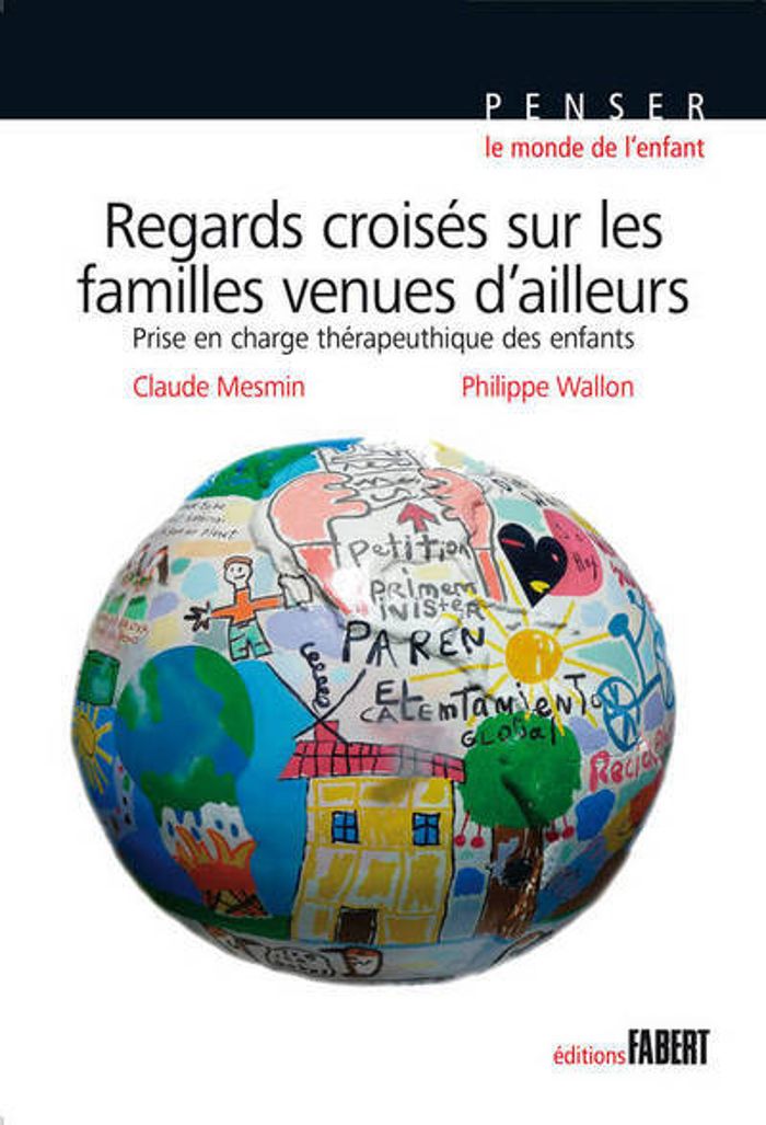 Couverture du livre « REGARDS CROISES SUR LES FAMILLES VENUES D'AILLEURS. PRISE EN CHARGE THERAPEUTIQUE DES ENFANTS » de Mesmin/wallon, librairie Les Contes Infusés à Corte