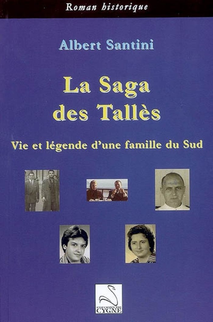 Couverture du livre « La saga des Tallès : vie et légende d'une famille du Sud » de Albert Santini, librairie Les Contes Infusés à Corte