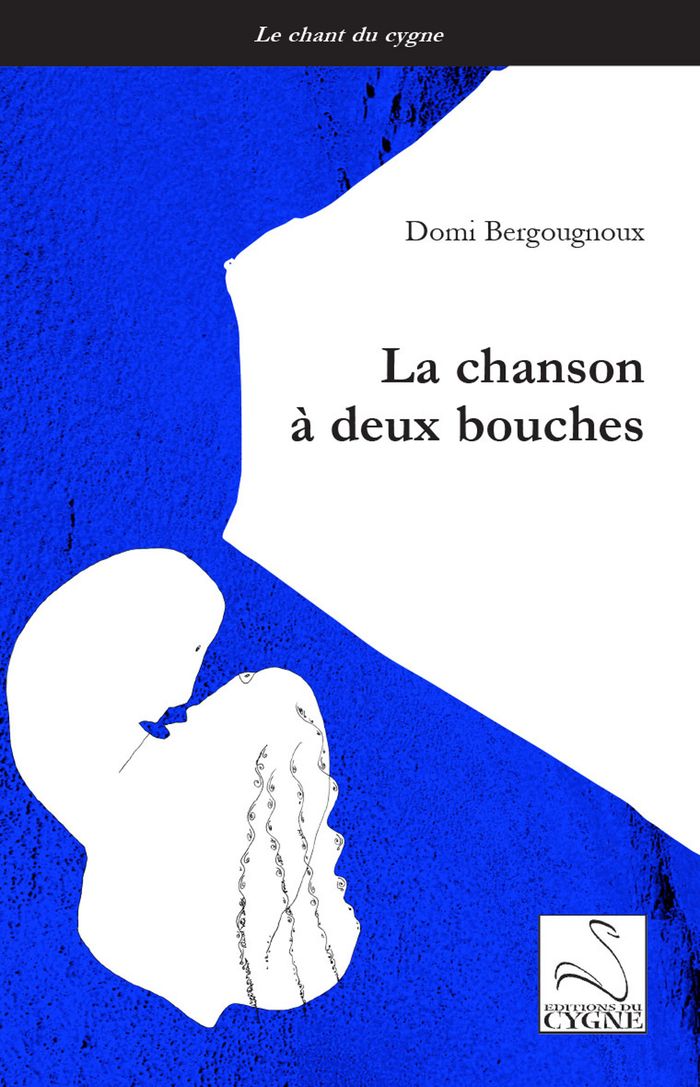 Couverture du livre « La chanson à deux bouches » de Domi Bergougnoux, librairie Les Contes Infusés à Corte