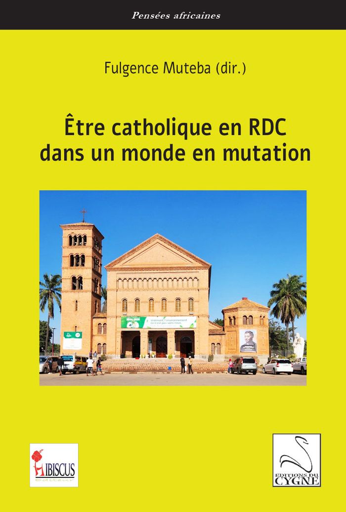 Couverture du livre « Être catholique en RDC dans un monde en mutation » de Fulgence Muteba, librairie Les Contes Infusés à Corte