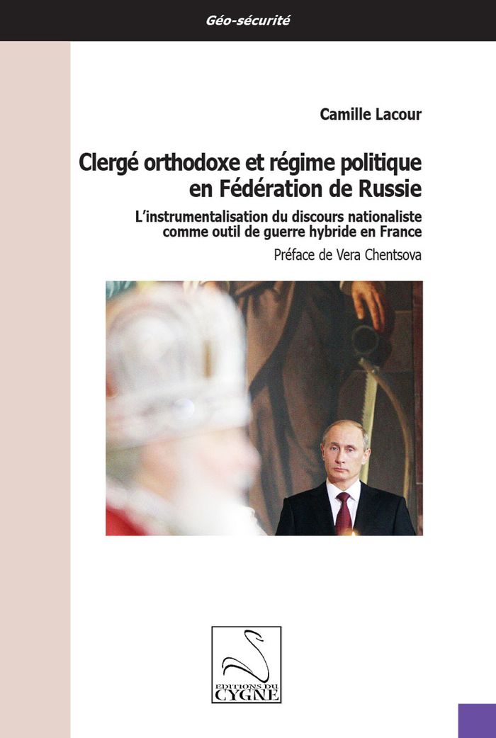 Couverture du livre « Clergé orthodoxe et régime politique en Fédération de Russie : l'instrumentalisation du discours nationaliste comme outil de guerre hybride en France » de Camille Lacour, librairie Les Contes Infusés à Corte