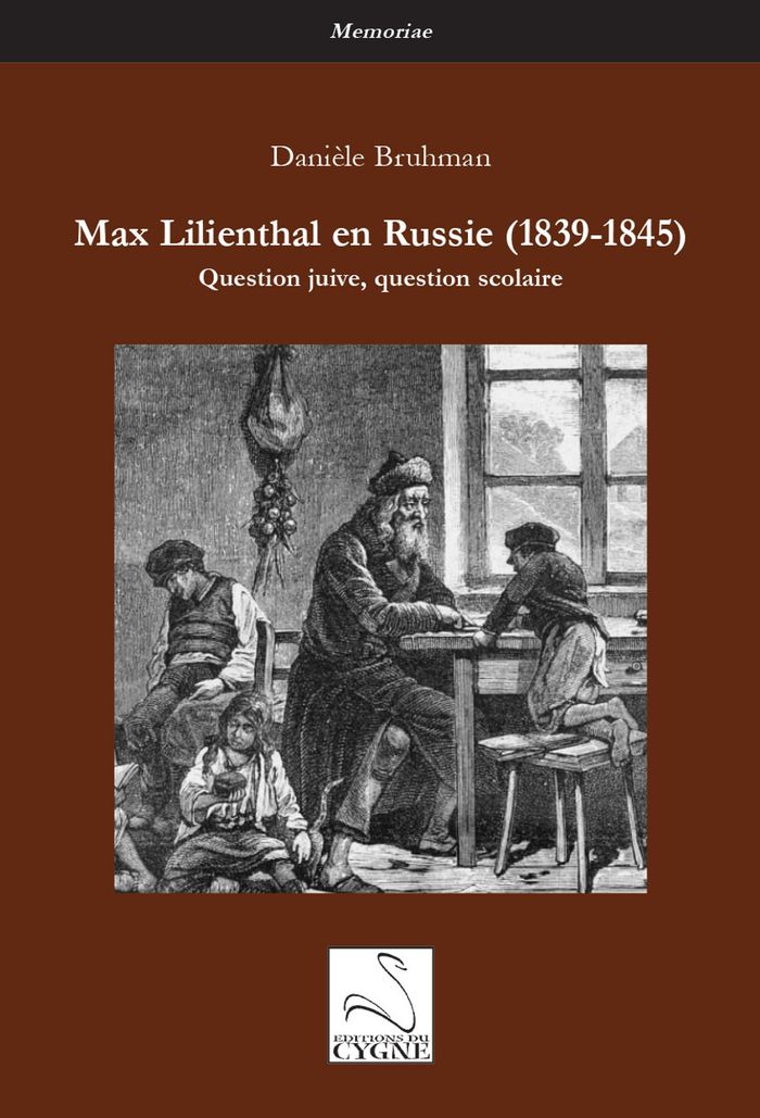 Couverture du livre « Max Lilienthal en Russie (1839-1845) : question juive, question scolaire » de Danièle Bruhman, librairie Les Contes Infusés à Corte