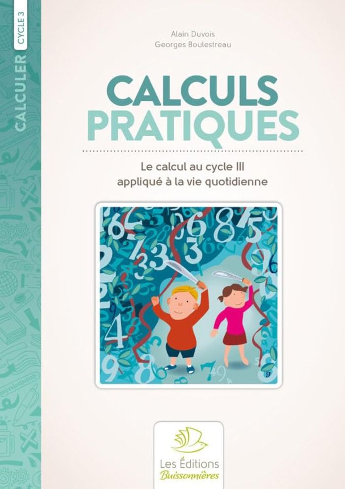Couverture du livre « CALCULS PRATIQUES AU CYCLE 3 » de Alain Duvois, librairie Les Contes Infusés à Corte