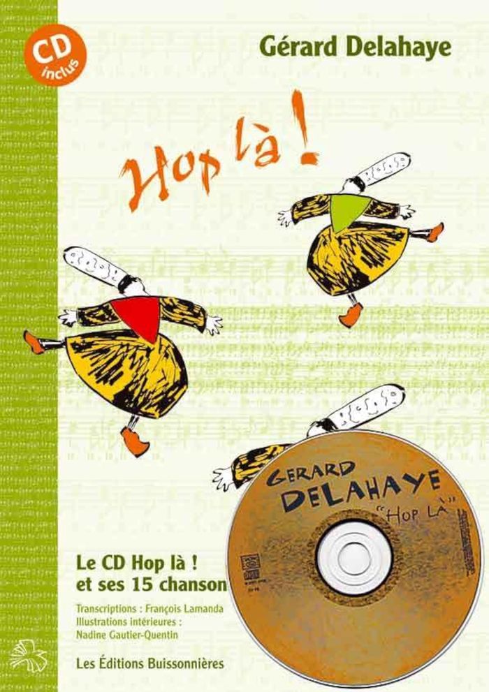 Couverture du livre « HOP LA  ! PARTITIONS DE 14 CHANSONS + LE CD HOP LA ! » de Gerard Delahaye, librairie Les Contes Infusés à Corte