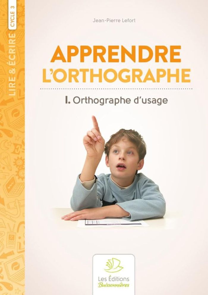 Couverture du livre « ORTHOGRAPHE D'USAGE, METHODE D'ORTHOGRAPHE VOLUME I » de Jean-Pierre Lefort, librairie Les Contes Infusés à Corte