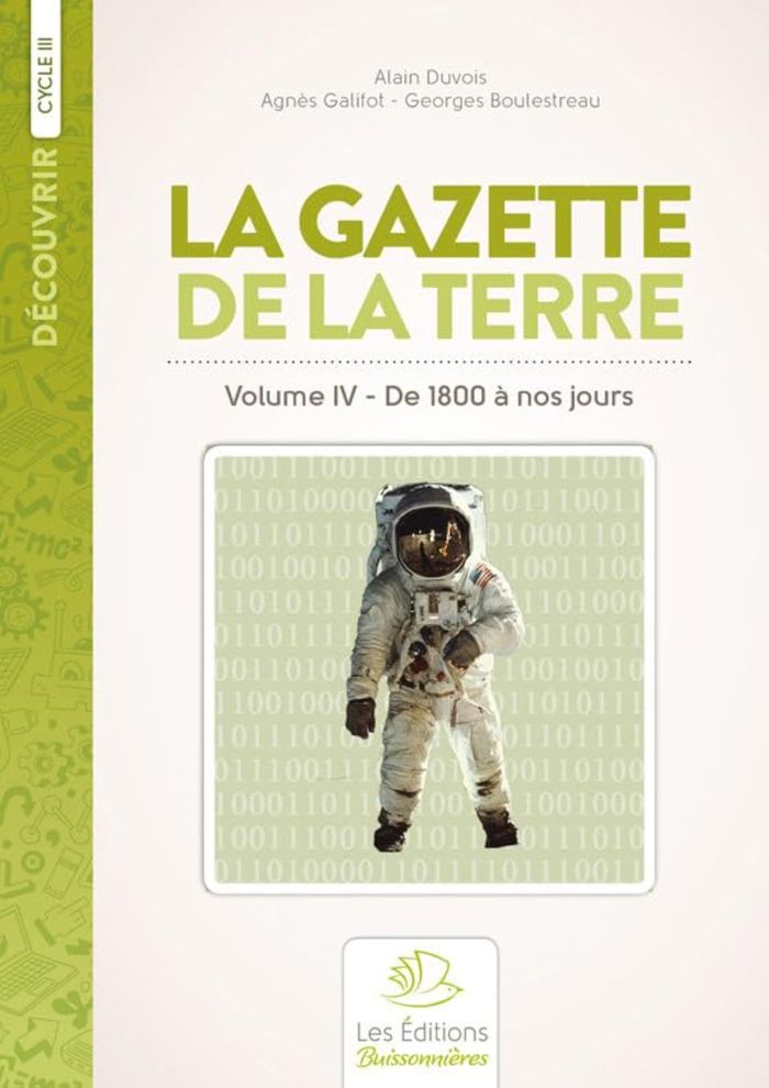 Couverture du livre « LA GAZETTE DE LA TERRE, HISTOIRE DE FRANCE VOL 4, DE 1800 A NOS JOURS », librairie Les Contes Infusés à Corte