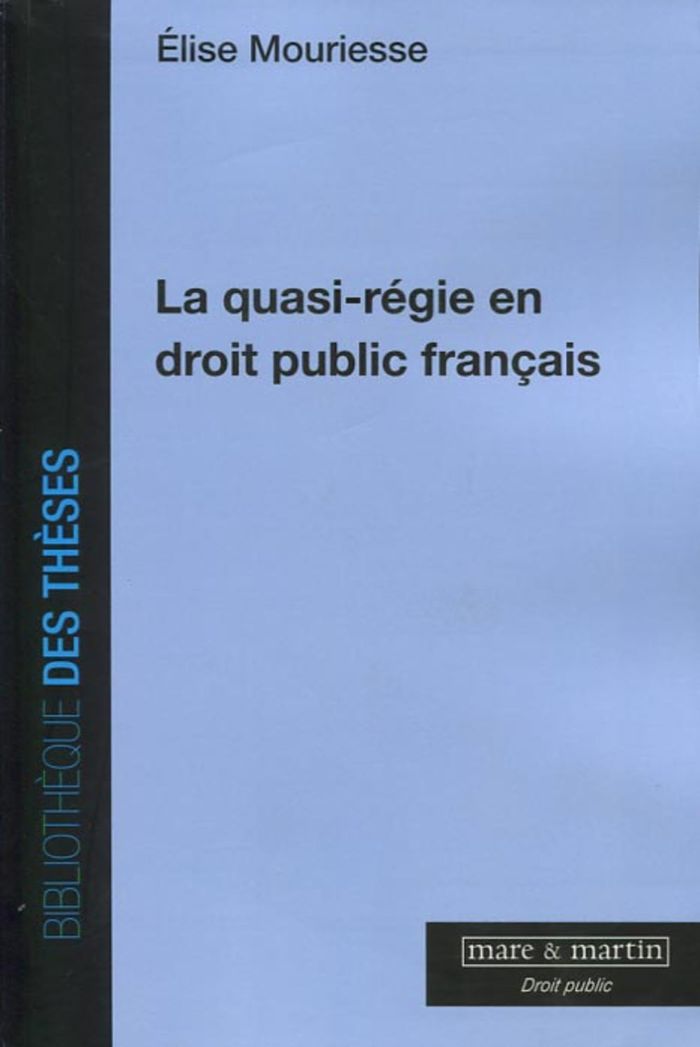 Couverture du livre « LA QUASI-REGIE EN DROIT PUBLIC FRANCAIS » de Elise Mouriesse, librairie Les Contes Infusés à Corte