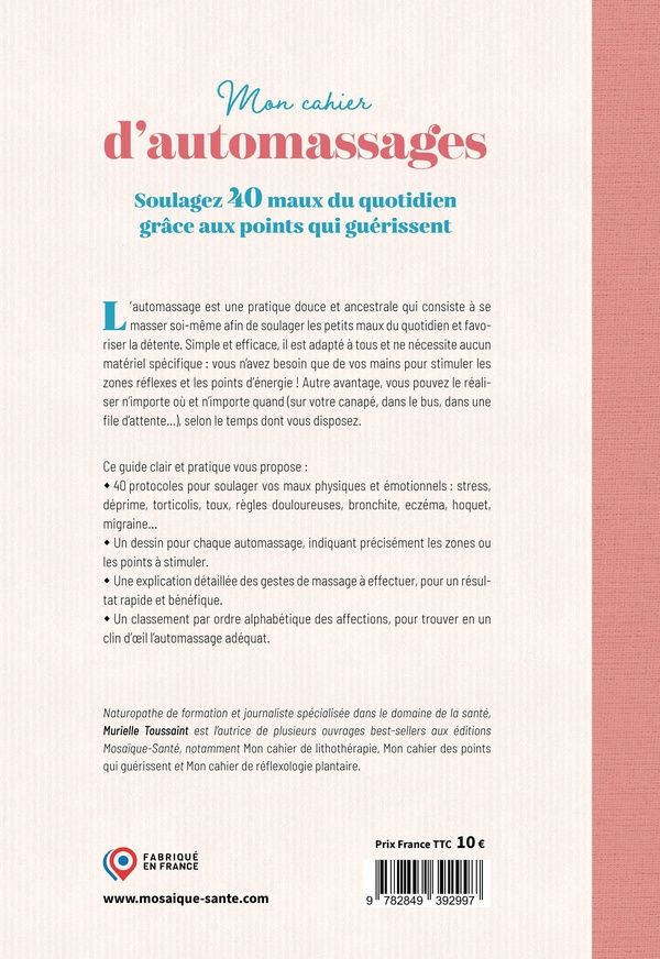 Quatrième de couverture de « Mon cahier d'automassages : soulagez 40 maux du quotidien grâce aux points qui guérissent... »