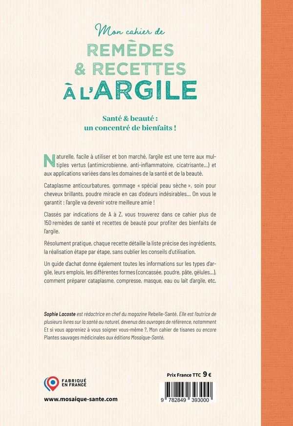 Quatrième de couverture de « Mon cahier de remèdes & recettes à l'argile : santé & beauté, un concentré de bienfaits ! »