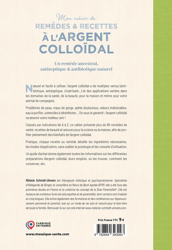 Quatrième de couverture de « Mon cahier de remèdes & recettes à l'argent colloïdal : un remède ancestral, antiseptique et antibiotique naturel »