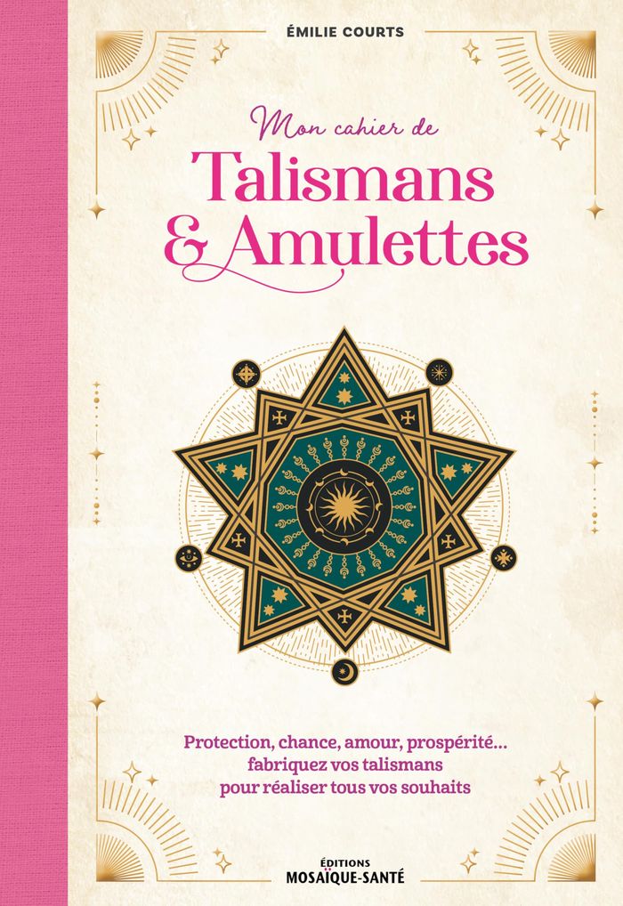 Couverture du livre « Mon cahier de talismans & amulettes : protection, chance, amour, prospérité », librairie Les Contes Infusés à Corte