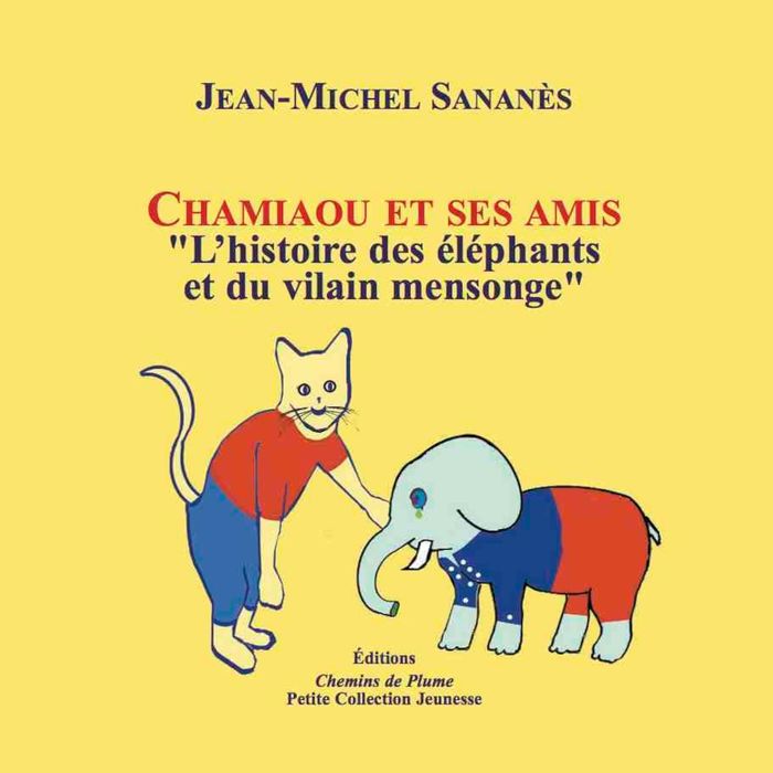 Couverture du livre « CHAMIOU "L'HISTOIRE DES ELEPHANTS ET DU VILAIN MENSONGE" » de Sananes Jean-Michel, librairie Les Contes Infusés à Corte