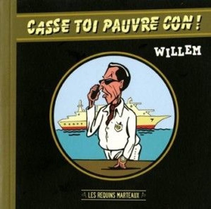 Couverture du livre « CASSE TOI PAUVRE CON ! » de Willem, librairie Les Contes Infusés à Corte