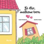 Couverture du livre « BI ETXE, BER MAITARZUNA » de Etxeberria/ubeda, librairie Les Contes Infusés à Corte