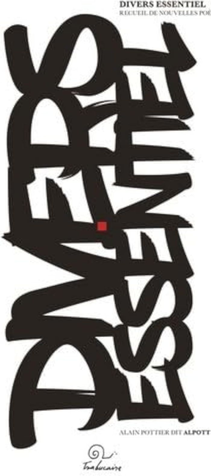 Couverture du livre « DIVERS ESSENTIEL - RECUEIL DE NOUVELLES POETIQUES » de Alain Pottier, librairie Les Contes Infusés à Corte