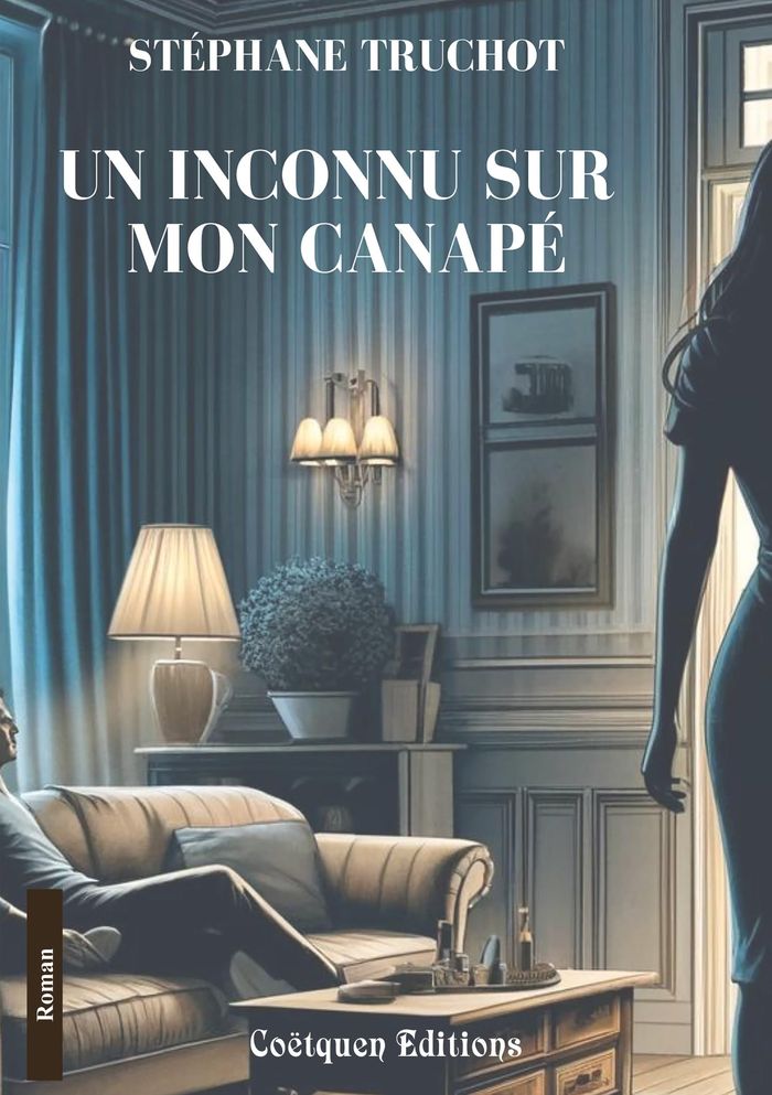 Couverture du livre « Un inconnu sur mon canapé » de Stéphane Truchot, librairie Les Contes Infusés à Corte