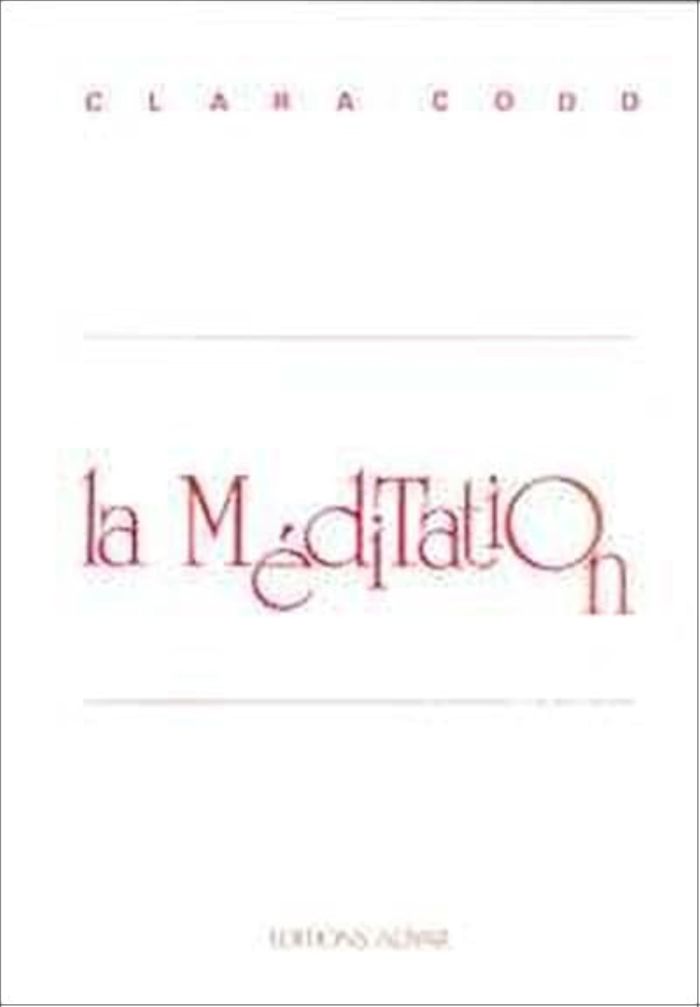 Couverture du livre « MEDITATION. SA PRATIQUE. SES BUTS » de Clara Codd, librairie Les Contes Infusés à Corte