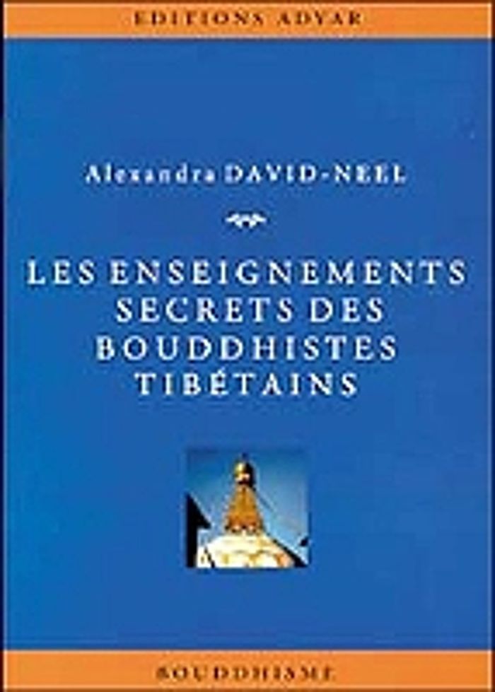 Couverture du livre « LES ENSEIGNEMENTS SECRETS DES BOUDDHISTES TIBETAINS » de Alexandra David-Neel, librairie Les Contes Infusés à Corte