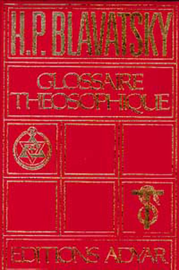 Couverture du livre « GLOSSAIRE THEOSOPHIQUE » de Blavatsky H P., librairie Les Contes Infusés à Corte