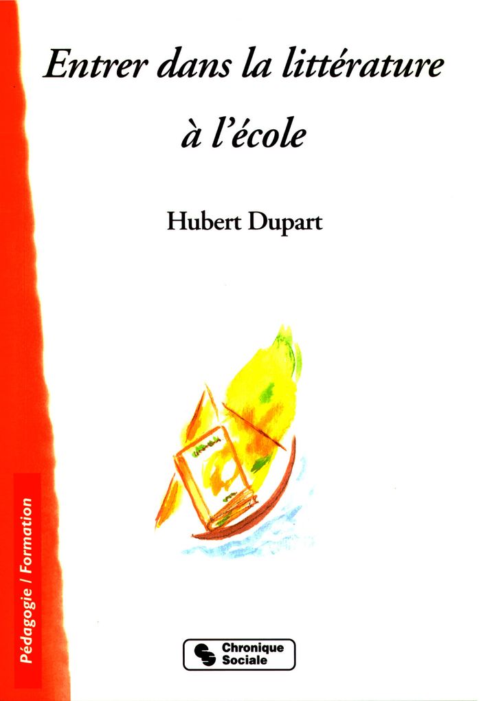 Couverture du livre « ENTRER DANS LA LITTERATURE A L'ECOLE » de H Dupart, librairie Les Contes Infusés à Corte