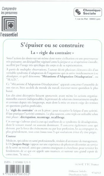 Quatrième de couverture de « S'EPUISER OU SE CONSTRUIRE - LA REGLE DU CONTRAIRE »