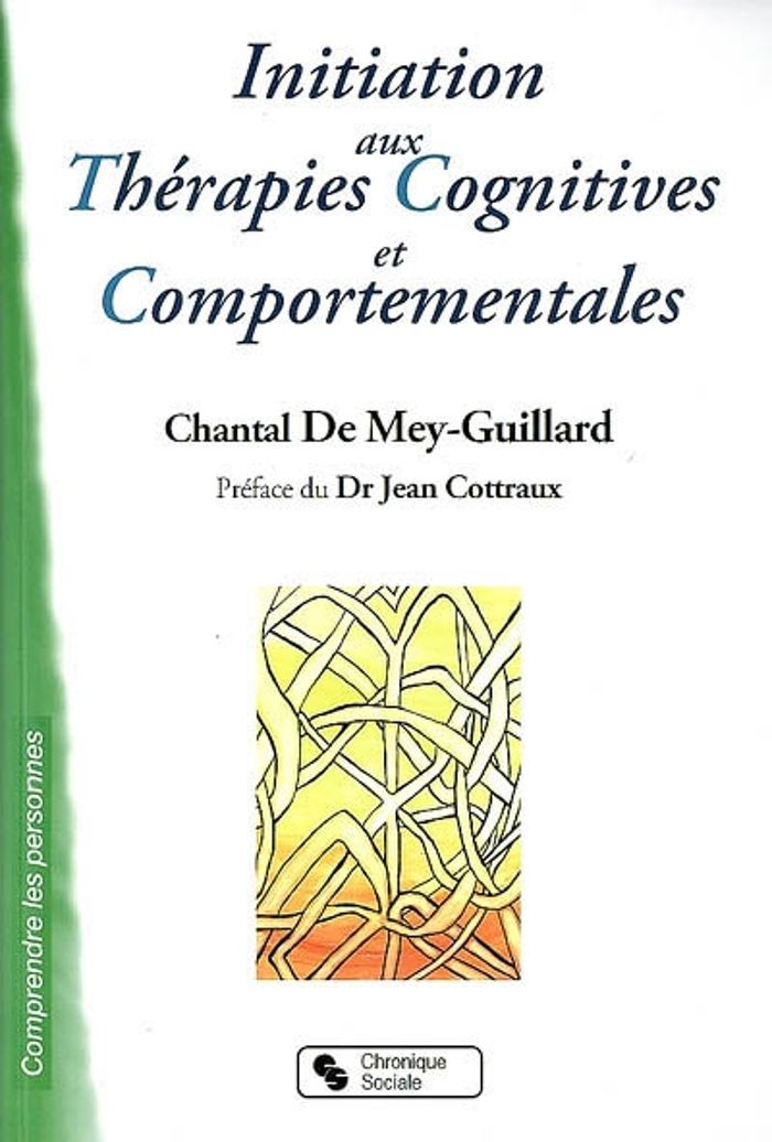 Couverture du livre « INITIATION AUX THERAPIES COGNITIVES ET COMPORTEMENTALES » de De Mey Guillard, librairie Les Contes Infusés à Corte