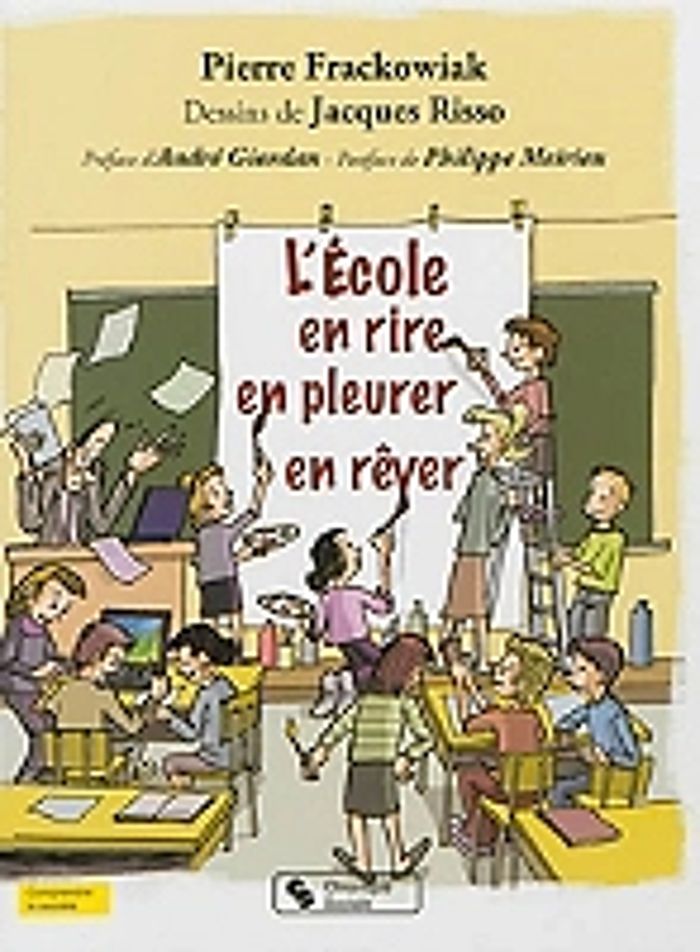 Couverture du livre « ECOLE EN RIRE EN PLEURER EN REVER » de Pier Frackowiak, librairie Les Contes Infusés à Corte