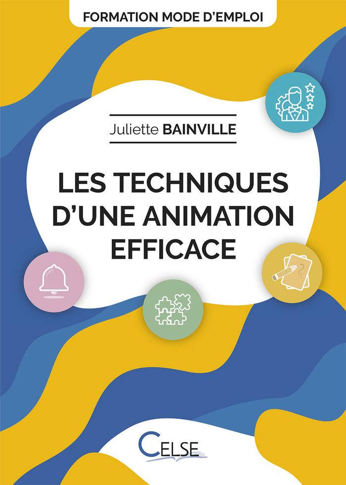 Couverture du livre « Les techniques d'une animation efficace » de Juliette Bainville, librairie Les Contes Infusés à Corte