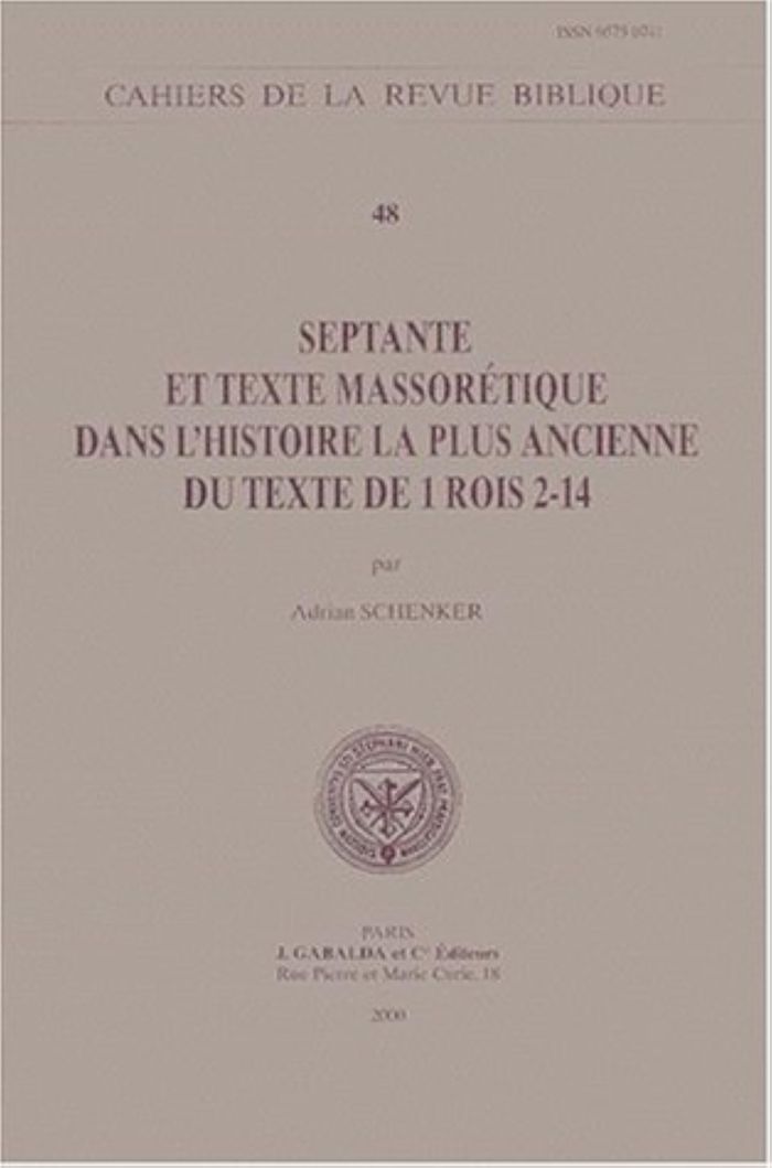 Couverture du livre « SEPTANTE ET TEXTE MASSORETIQUE DANS L'HISTOIRE LA PLUS ANCIENNE DU TEXTE DE 1 ROIS 2-14 » de Schenker A., librairie Les Contes Infusés à Corte