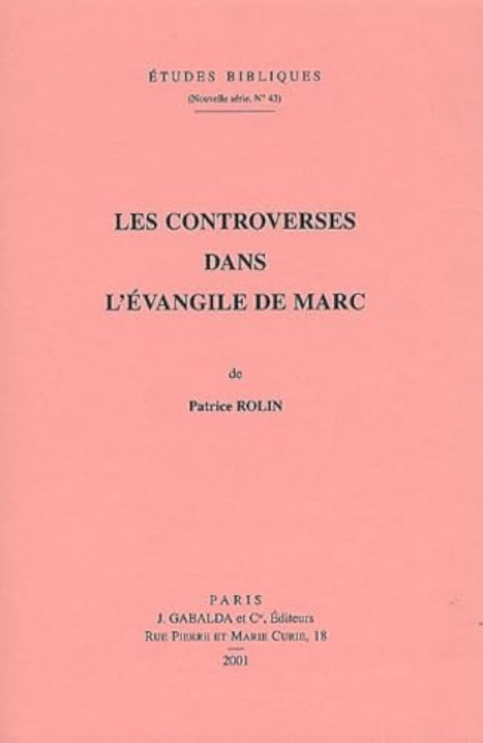 Couverture du livre « LES CONTROVERSES DANS L'EVANGILE DE MARC » de Rolin P., librairie Les Contes Infusés à Corte
