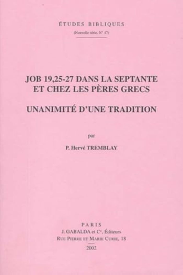 Couverture du livre « JOB 19,25-27 DANS LA SEPTANTE ET CHEZ LES PERES GRECS - UNANIMITE D'UNE TRADITION » de Tremblay H., librairie Les Contes Infusés à Corte